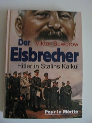 Suworow, Viktor Der Eisbrecher: Hitler in Stalins Kalkül
