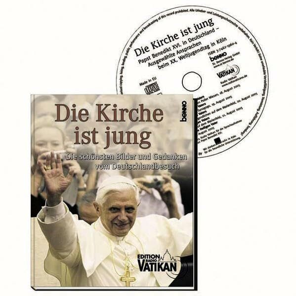 Waldmüller, Ludwig Die Kirche ist jung: Die schönsten Bilder und Gedanken vom Deutschlandbesuch Sonderausgabe mit CD: Die schönsten Bilder und Gedanken vom ... Ansprachen beim XX. Weltjugendtag in Köln