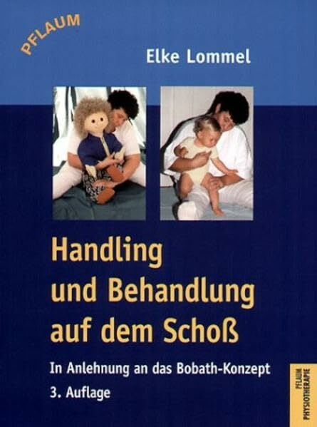 Liebenstund, Ingeborg Handling und Behandlung auf dem Schoß: In Anlehnung an das Bobath-Konzept