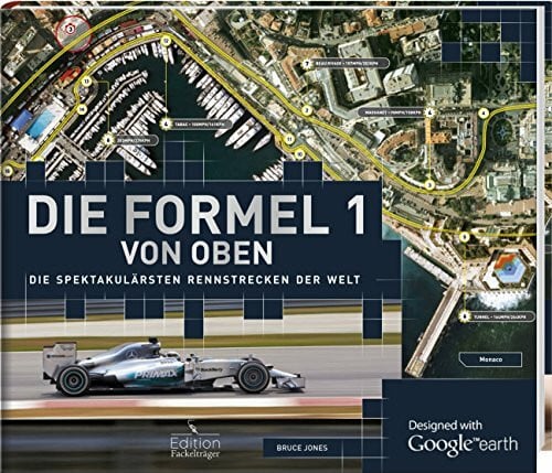 Regina Schneider Die Formel 1 von oben: Die spektakulärsten Rennstrecken der Welt