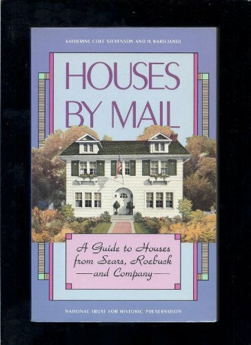 h-ward-jandl-katherine-cole-stevenson Houses by Mail : A Guide to Houses from Sears, Roe