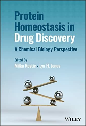 Jones, Lyn H. Protein Homeostasis in Drug Discovery: A Chemical Biolog ...