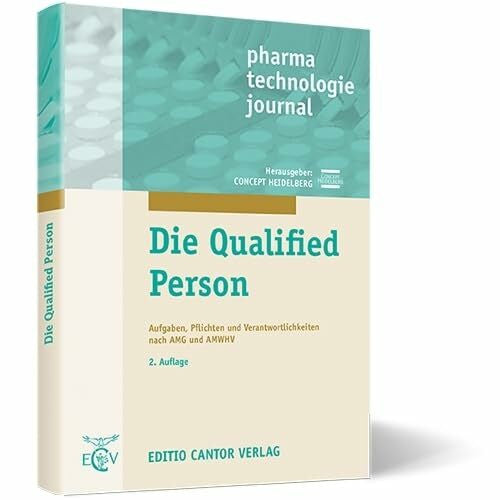 Wesch, M. W. Die Qualified Person: Aufgaben Pflichten und Verantwortlichkeiten nach AMG und AMWHV (pharma technologie journal)