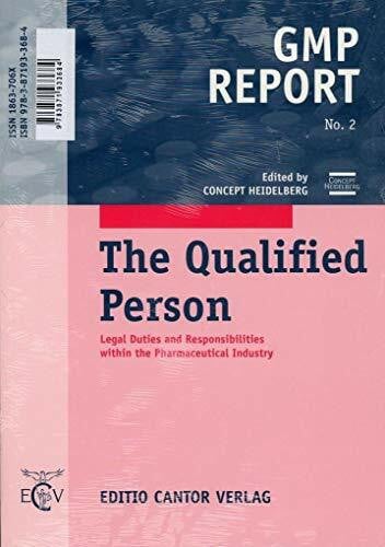 Schuerbeek, Jef van The Qualified Person: Legal Duties and Responsibilities within the Pharmaceutical Industry. Ed.: Concept Heidelberg (GMP Report)