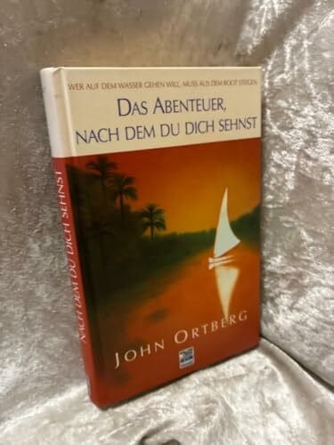(Ohne Autor) Das Abenteuer, nach dem du dich sehnst. Wer auf dem Wasser gehen will, muss aus dem Boot steigen