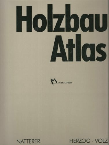 Michael Volz Holzbau-Atlas (Konstruktions-Atlanten)