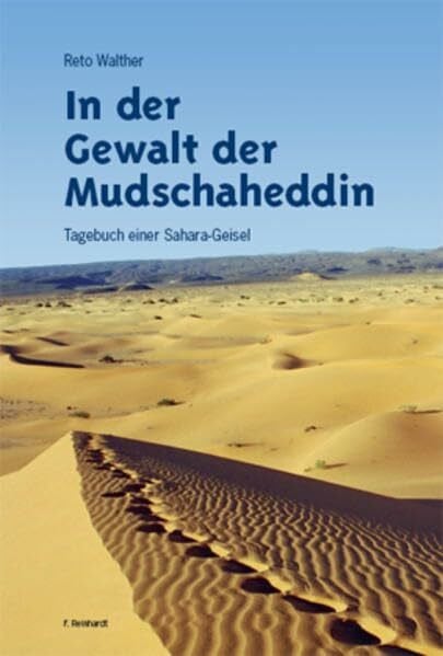 Walther In der Gewalt der Mudschaheddin: Tagebuch einer Sahara-Geisel