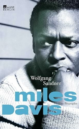 Sandner, Wolfgang Miles Davis: Eine Biographie (Rowohlt Monographie)