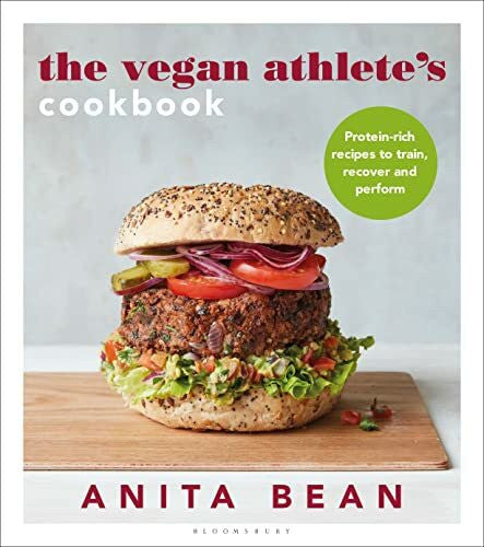 Bean, Anita The Vegan Athlete's Cookbook: Protein-rich recipes to train, recover and perform