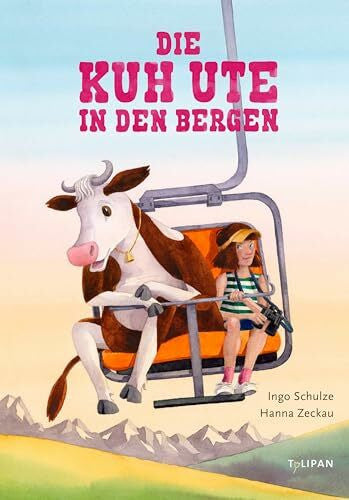 Zeckau, Hanna Die Kuh Ute in den Bergen: Das zweite Abenteuer der salto-schlagenden Kuh Ute. Ein Bilderbuch für Kinder ab 4 Jahren. (Die Kuh Ute-Reihe, Band 2)