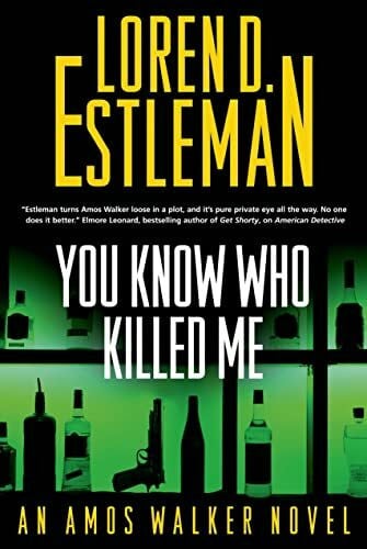 Estleman, Loren D. You Know Who Killed Me (Amos Walker)