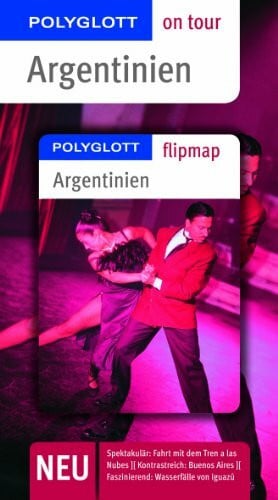Wendel, Ute POLYGLOTT on tour Reiseführer Argentinien: Polyglott on tour mit Flipmap