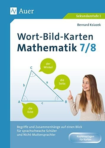 Ksiazek, Bernard Wort-Bild-Karten Mathematik Klassen 7-8: Begriffe und Zusammenhänge auf einen Blick für sprachschwache Schüler und Nicht-Muttersprachler