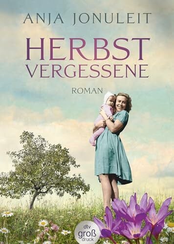 Jonuleit, Anja Herbstvergessene: Roman (dtv großdruck)