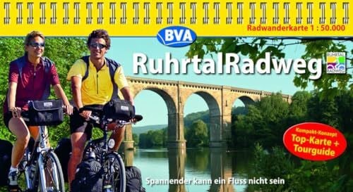 Ruhr Tourismus GmbH, Oberhausen für den Arbeitskreis RuhrtalRadweg Kompakt-Spiralo BVA RuhrtalRadweg Von der Quelle bis zur Mündung Radwanderkarte 1:50.000: mit Begleitheft