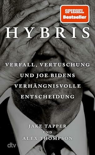 Hackenberg, Christina Hybris: Verfall, Vertuschung und Joe Bidens verhängnisvolle Entscheidung | 'Original Sin“ – jetzt auf Deutsch