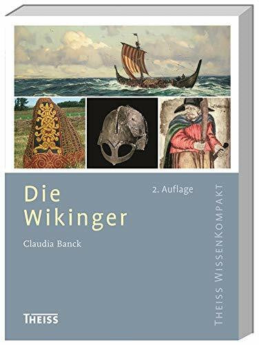 Banck, Claudia Die Wikinger (Theiss WissenKompakt)
