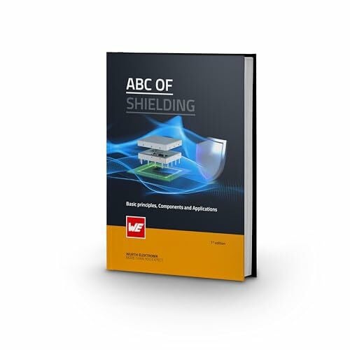 Würth Elektronik ABC of Shielding: Basic principles, Components and Applications