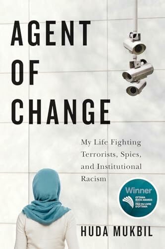 Mukbil, Huda Agent of Change: My Life Fighting Terrorists, Spies, and Institutional Racism