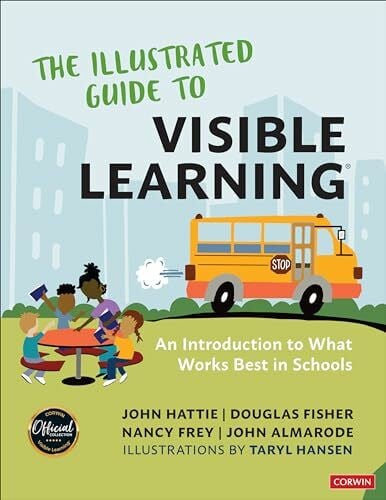 Almarode, John Taylor The Illustrated Guide to Visible Learning: An Introduction to What Works Best In Schools