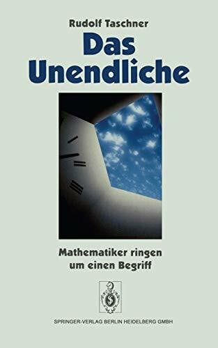 Taschner, Rudolf Das Unendliche: Mathematiker ringen um einen Begriff