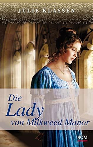 Klassen, Julie Die Lady von Milkweed Manor (Regency-Liebesromane, 1, Band 1)