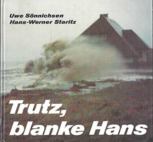 Staritz, Hans W Trutz, blanke Hans: Bilddokumentation der Flutkatastrophen 1962 und 1976 in Schleswig-Holstein und Hamburg