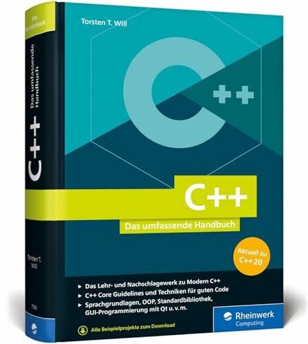 Will, Torsten T. C++: Das umfassende Handbuch zu Modern C++. Über 1.000 Seiten Profiwissen, aktuell zum Standard C++20