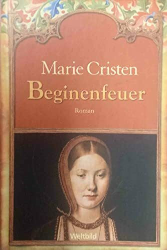 Cristen, Marie Beginenfeuer : Roman.