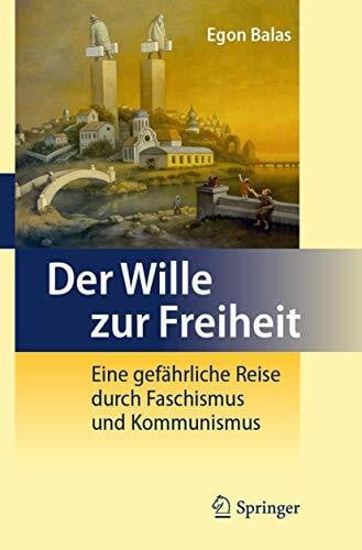 Stern, Manfred Der Wille zur Freiheit: Eine gefährliche Reise durch Faschismus und Kommunismus