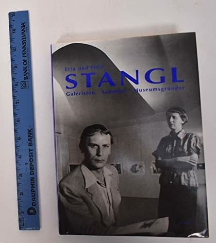 Segieth, Clelia Etta und Otto Stangl: Galeristen, Sammler, Museumsgründer. Mit Beitr. v. Carla Schulz-Hoffmann u. Peter-Klaus Schuster
