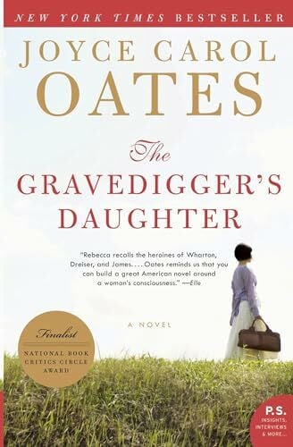 Oates, Joyce Carol The Gravedigger's Daughter: A Novel (P.S.)