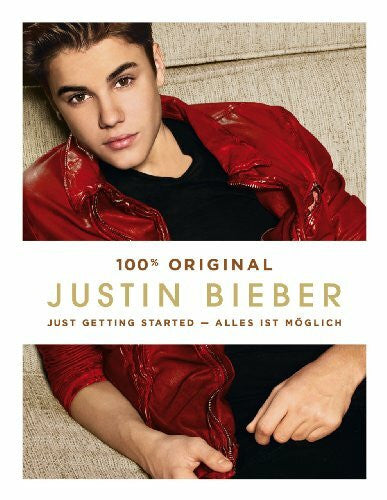 Bieber, Justin Justin Bieber:Just Getting Started: Alles ist möglich