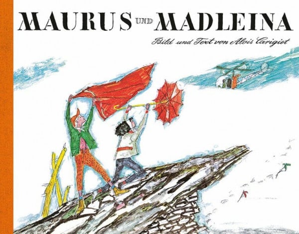 Carigiet, Alois Maurus und Madleina: Über den Berg in die Stadt