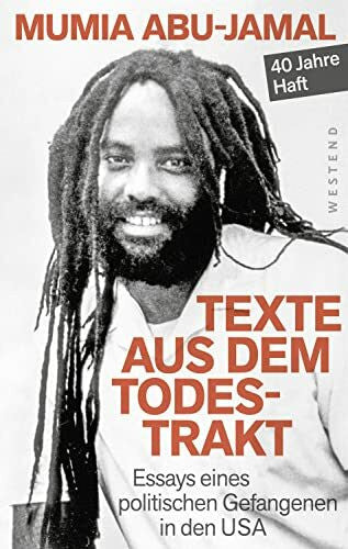 Abu-Jamal, Mumia Texte aus dem Todestrakt: Essays eines politischen Gefangenen in den USA