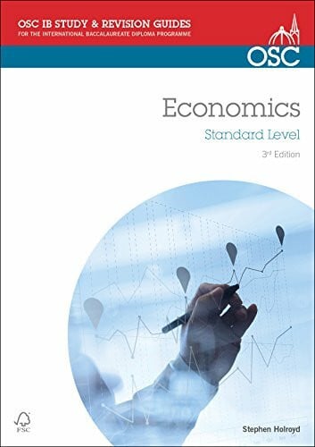 Holroyd, Stephen IB Economics Standard Level (OSC IB Revision Guides for the International Baccalaureate Diploma)