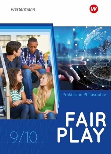 Haller, Jennifer Fair Play - Lehrwerk für den Unterricht im Fach Praktische Philosophie in Nordrhein-Westfalen - Neubearbeitung: Schulbuch 9/10