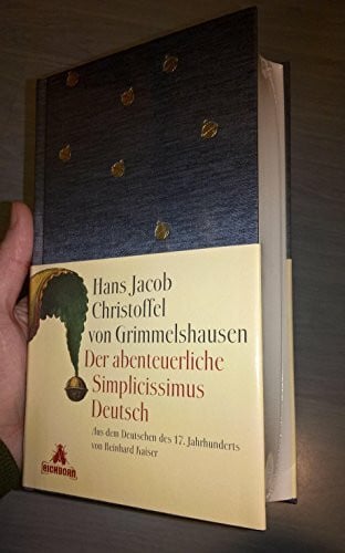 Kaiser, Reinhard Der abenteuerliche Simplicissimus Deutsch: Aus dem Deutschen des 17. Jahrhunderts von Reinhard Kaiser