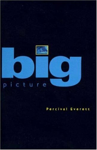 Everett, Percival L. Big Picture: Stories