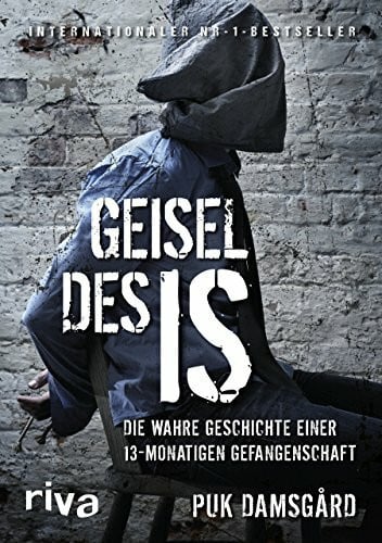 Damsgard, Puk Geisel des IS: Die wahre Geschichte einer 13-monatigen Gefangenschaft