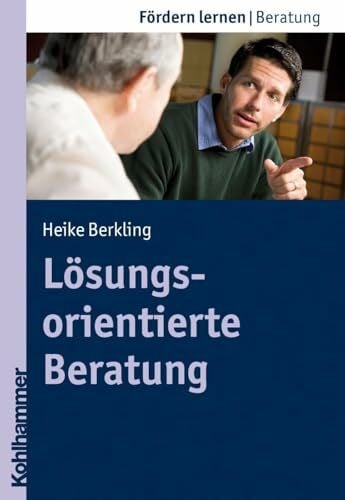 Ellinger, Stephan Lösungsorientierte Beratung: Handlugsstrategien Fur Die Schule (Fördern lernen, 11, Band 11)
