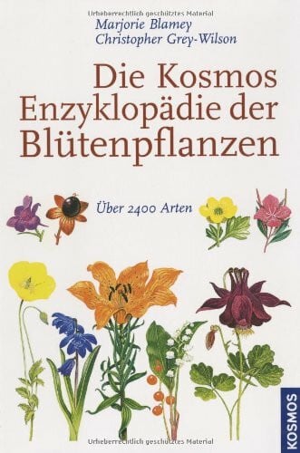 Grey-Wilson, Christopher Die Kosmos Enzyklopädie der Blütenpflanzen: Über 2400 Arten
