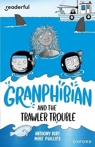 Phillips, Mike Readerful Independent Library: Oxford Reading Level 15: Granphibian and the Trawler Trouble