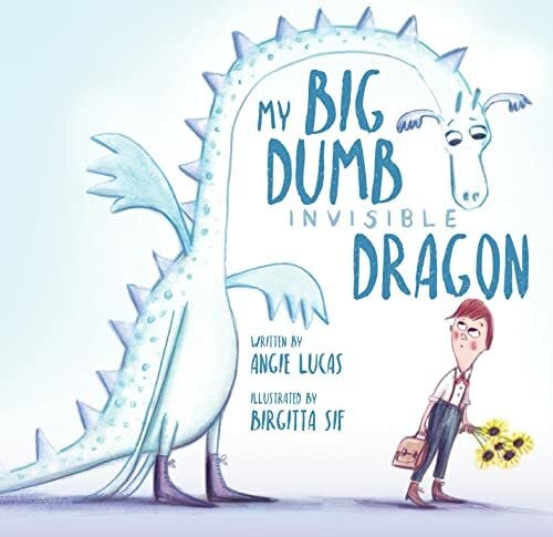 Sif, Birgitta My Big, Dumb, Invisible Dragon