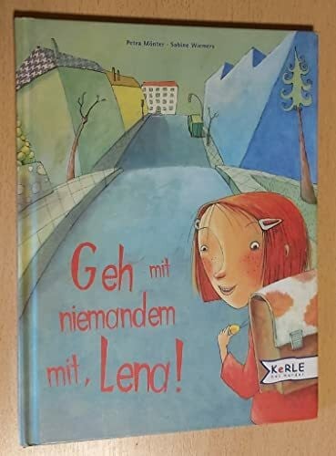 Sabine Wiemers Geh mit niemandem mit, Lena!