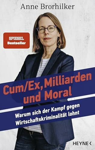 Bünger, Traudl Cum/Ex, Milliarden und Moral: Warum sich der Kampf gegen Wirtschaftskriminalität lohnt - SPIEGEL-Bestseller - SPIEGEL-Bestseller