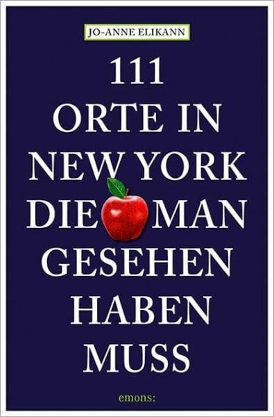Schurr, Monika Elisa 111 Orte in New York, die man gesehen haben muss