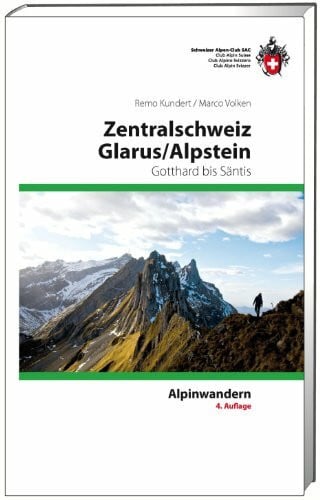 Volken, Marco Zentralschweiz Glarus/ Alpstein: Gotthard bis Säntis (Alpin-Wanderführer)
