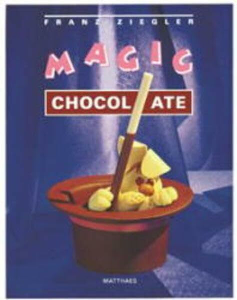 Ziegler, Franz Magic Chocolate: Englische Ausgabe: This is how you can conjure up original figures out of chocolate. A specialised book for creative confectioners, ... and chocolate fans. With 111 sweet creations