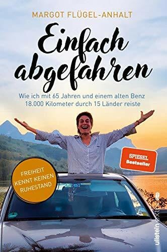 Arnu, Titus Einfach abgefahren: Wie ich mit 65 Jahren und einem alten Benz 18.000 Kilometer durch 15 Länder reiste | Freiheit kennt keinen Ruhestand - mit 65 Jahren im alten Benz nach Südostasien!